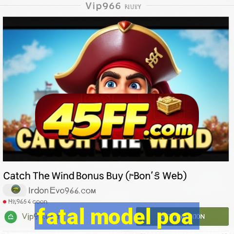 fatal model poa